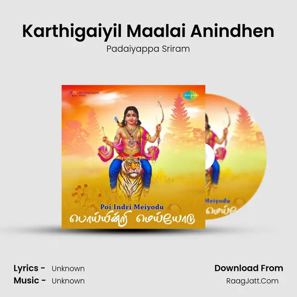 Karthigaiyil Maalai Anindhen MP3 Song by Padaiyappa Sriram Cover