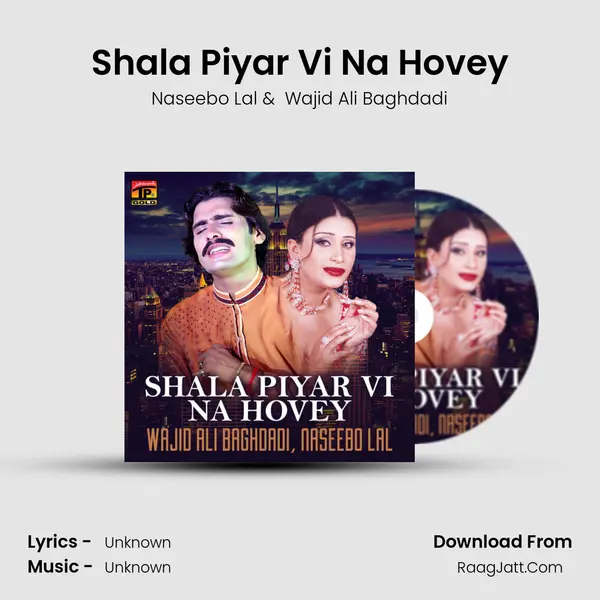 Shala Piyar Vi Na Hovey - Single - Naseebo Lal