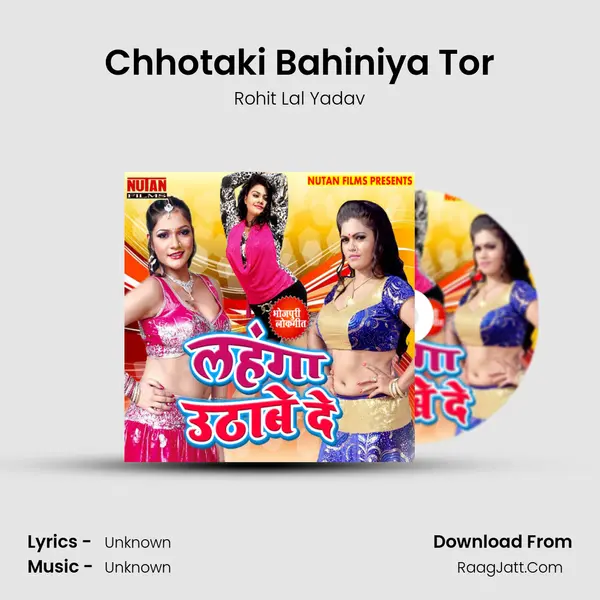 Chhotaki Bahiniya Tor MP3 Song by Rohit Lal Yadav Cover