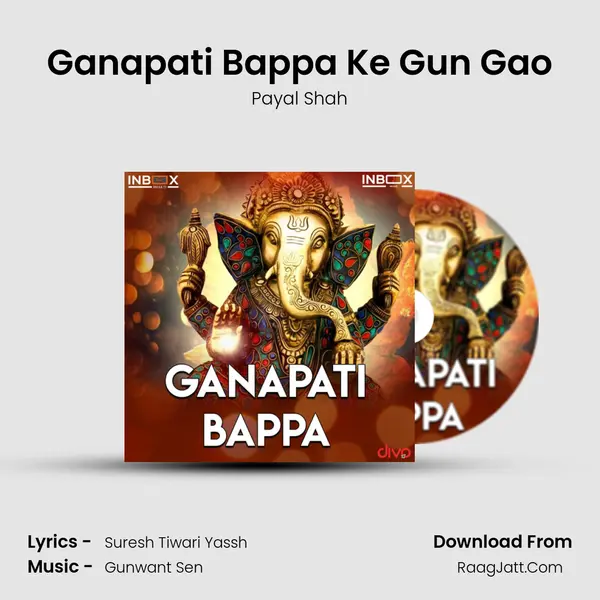 Ganapati Bappa Ke Gun Gao MP3 Song by Payal Shah Cover