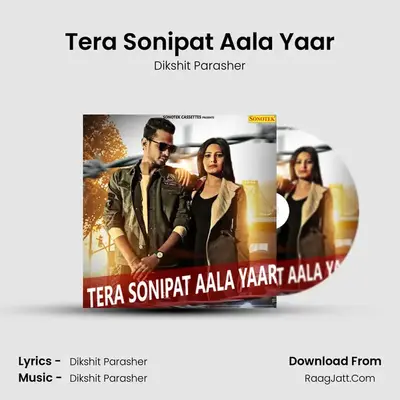 Tera Sonipat Aala Yaar MP3 Song by Dikshit Parasher Cover
