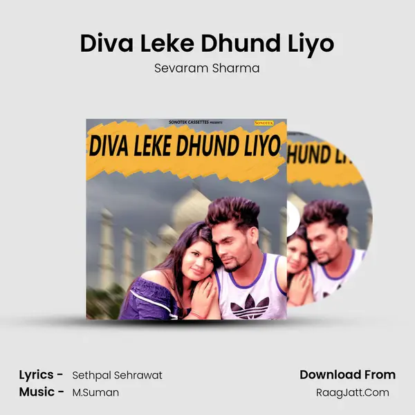 Diva Leke Dhund Liyo - Sevaram Sharma