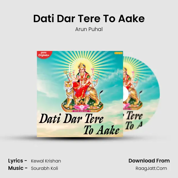 Dati Dar Tere To Aake - Arun Puhal