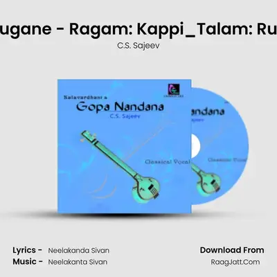 Shanmugane - Ragam: Kappi_Talam: Rupakam MP3 Song by C.S. Sajeev Cover