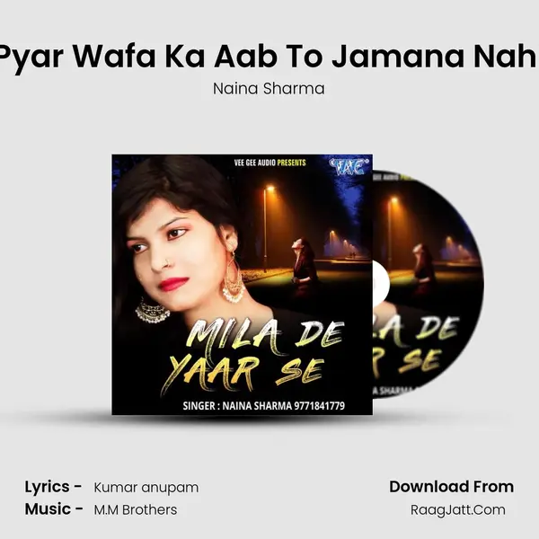 Pyar Wafa Ka Aab To Jamana Nahi MP3 Song by Naina Sharma Cover