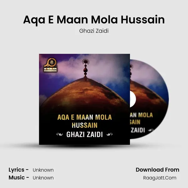 Aqa E Maan Mola Hussain mp3 song