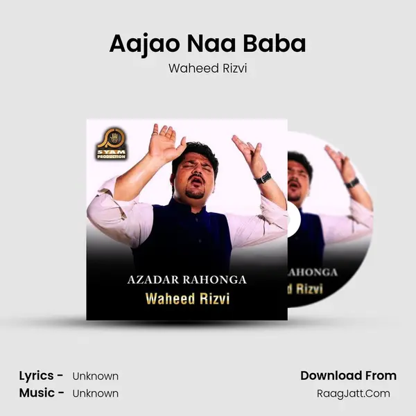 Aajao Naa Baba MP3 Song by Waheed Rizvi Cover