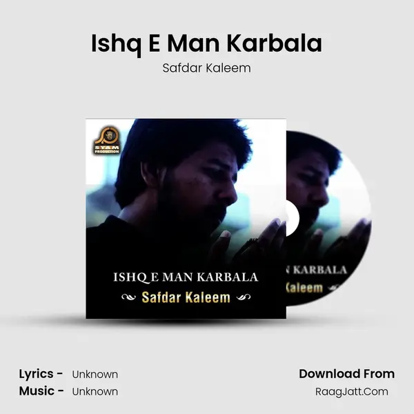 Ishq E Man Karbala MP3 Song by Safdar Kaleem Cover