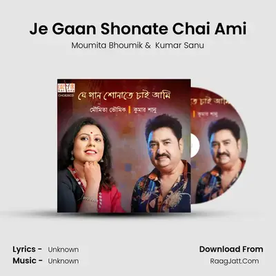Je Gaan Shonate Chai Ami Cover