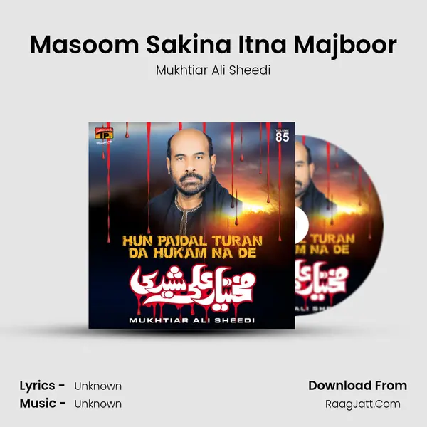 Masoom Sakina Itna Majboor MP3 Song by Mukhtiar Ali Sheedi Cover