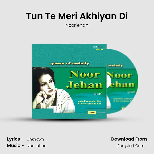 Tun Te Meri Akhiyan Di MP3 Song by Noorjehan Cover