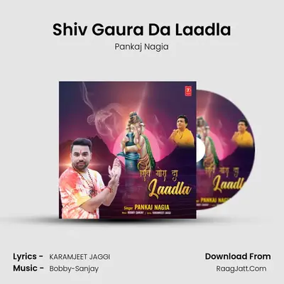 Shiv Gaura Da Laadla MP3 Song by Pankaj Nagia Cover