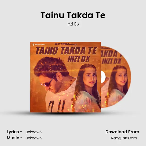 Tainu Takda Te MP3 Song by Inzi Dx Cover