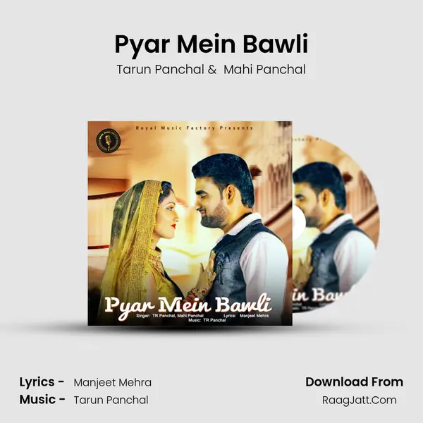 Pyar Mein Bawli - Tarun Panchal