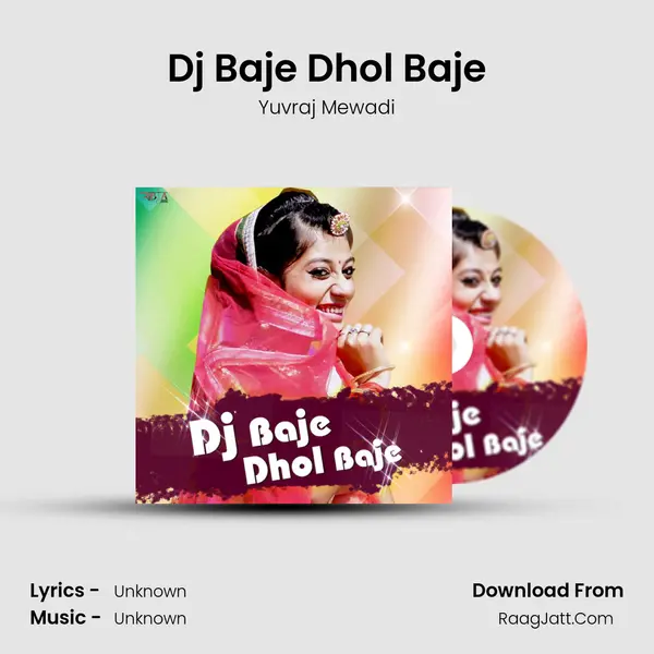 DJ Baje Dhol Baje - Single - Yuvraj Mewadi