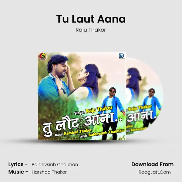 Tu Laut Aana MP3 Song by Raju Thakor Cover
