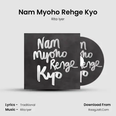 Nam Myoho Rehge Kyo - Rita Iyer
