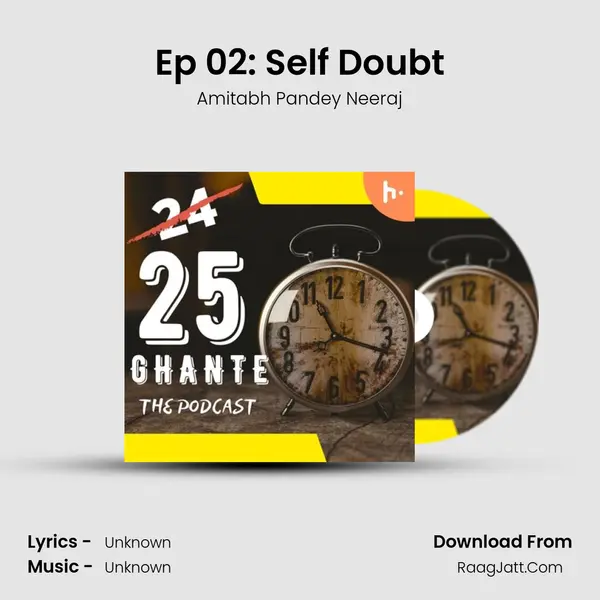 Ep 02: Self Doubt MP3 Song by Amitabh Pandey Neeraj Cover