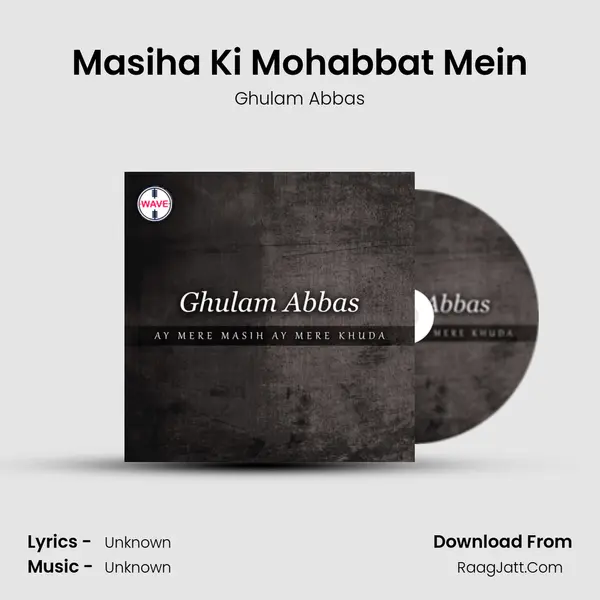 Masiha Ki Mohabbat Mein MP3 Song by Ghulam Abbas Cover