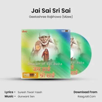 Jai Sai Sri Sai - Geetashree Rajkhowa (Mizee)