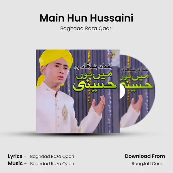 Main Hun Hussaini - Baghdad Raza Qadri