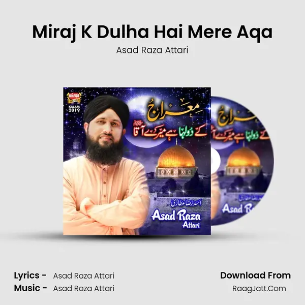 Miraj K Dulha Hai Mere Aqa MP3 Song by Asad Raza Attari Cover