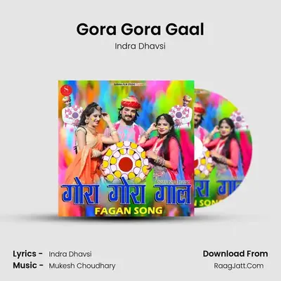 Gora Gora Gaal - Indra Dhavsi