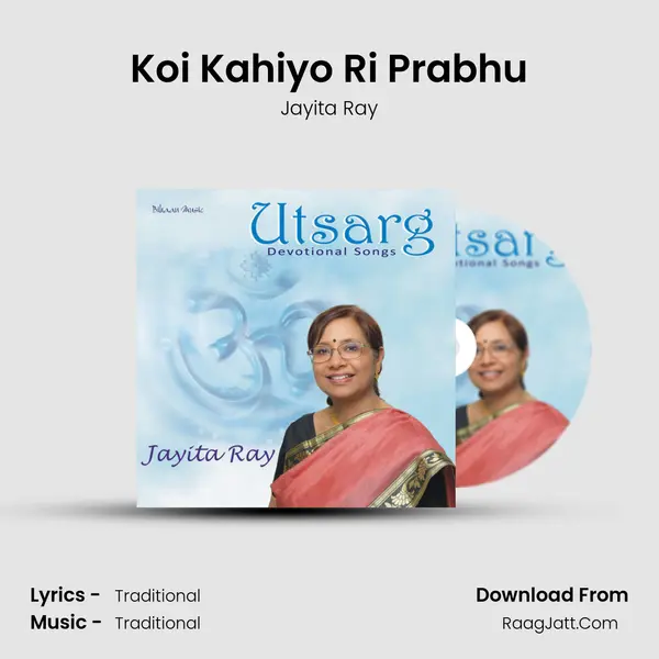 Koi Kahiyo Ri Prabhu MP3 Song by Jayita Ray Cover