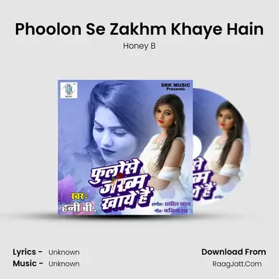 Phoolon Se Zakhm Khaye Hain - Single - Honey B