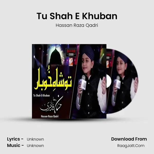 Tu Shah E Khuban - Single - Hassan Raza Qadri