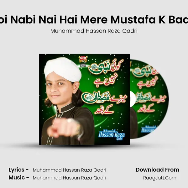 Koi Nabi Nai Hai Mere Mustafa K Baad - Muhammad Hassan Raza Qadri