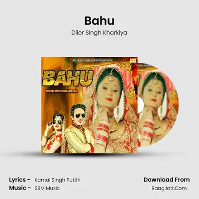 Bahu MP3 Song by Diler Singh Kharkiya Cover