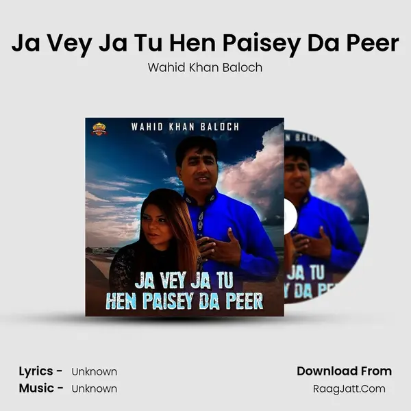 Ja Vey Ja Tu Hen Paisey Da Peer MP3 Song by Wahid Khan Baloch Cover