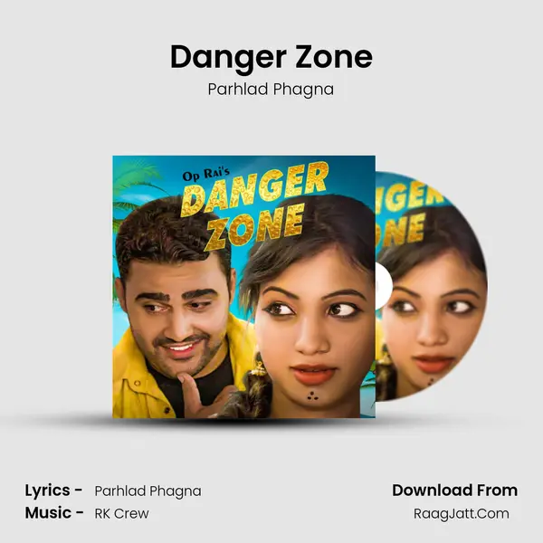 Danger Zone - Parhlad Phagna
