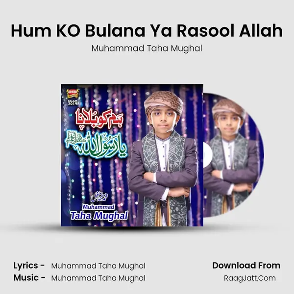 Hum KO Bulana Ya Rasool Allah MP3 Song by Muhammad Taha Mughal Cover