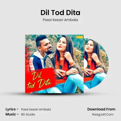 Dil Tod Dita MP3 Song by Passi Kesari Ambala Cover