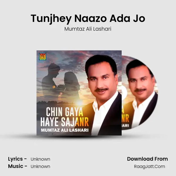 Tunjhey Naazo Ada Jo MP3 Song by Mumtaz Ali Lashari Cover