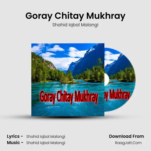 Goray Chitay Mukhray MP3 Song by Shahid Iqbal Malangi Cover