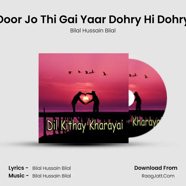 Door Jo Thi Gai Yaar Dohry Hi Dohry MP3 Song by Bilal Hussain Bilal Cover