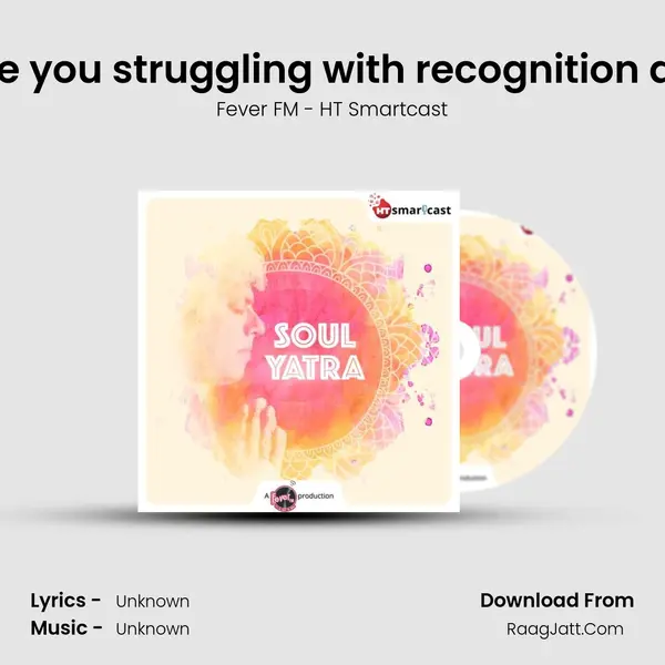 #124 Are you struggling with recognition at work? MP3 Song by Fever FM - HT Smartcast Cover