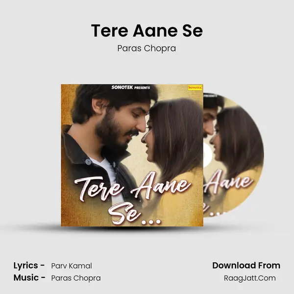 Tere Aane Se MP3 Song by Paras Chopra Cover