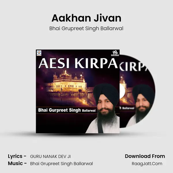 Aakhan Jivan MP3 Song by Bhai Grupreet Singh Ballarwal Cover