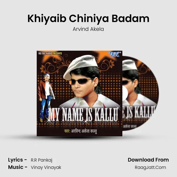 Khiyaib Chiniya Badam MP3 Song by Arvind Akela Cover