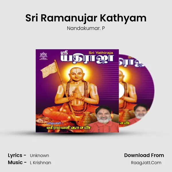 Sri Ramanujar Kathyam MP3 Song by Nandakumar. P Cover
