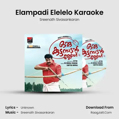 Elampadi Elelelo Karaoke MP3 Song by Sreenath Sivasankaran Cover