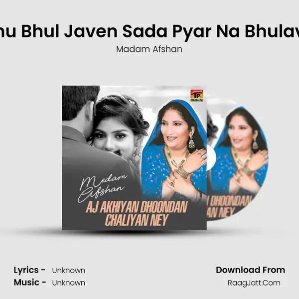 Sanu Bhul Javen Sada Pyar Na Bhulaven mp3 song