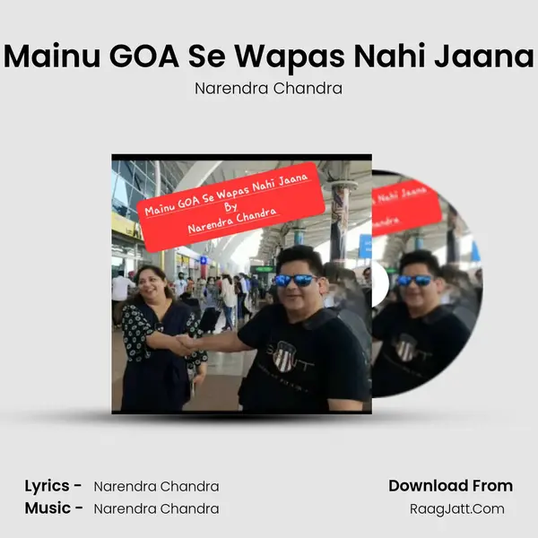 Mainu GOA Se Wapas Nahi Jaana mp3 song