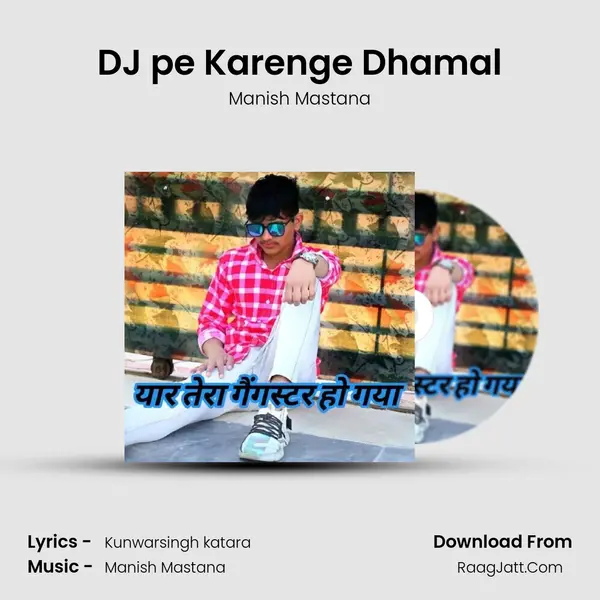 DJ pe Karenge Dhamal MP3 Song by Manish Mastana Cover