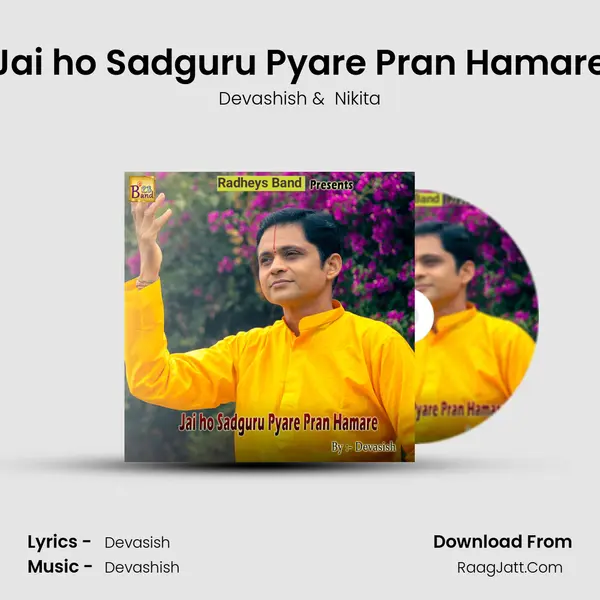 Jai ho Sadguru Pyare Pran Hamare mp3 song