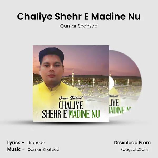 Chaliye Shehr E Madine Nu MP3 Song by Qamar Shahzad Cover